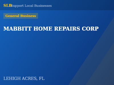 MABBITT HOME REPAIRS CORP — General Business in LEHIGH ACRES, FL