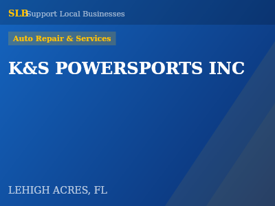 K&S POWERSPORTS INC — Auto Repair & Services in LEHIGH ACRES, FL