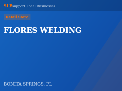 FLORES WELDING — Retail Store in BONITA SPRINGS, FL
