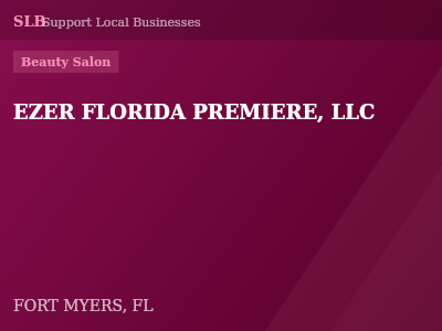 EZER FLORIDA PREMIERE, LLC — Beauty Salon in FORT MYERS, FL