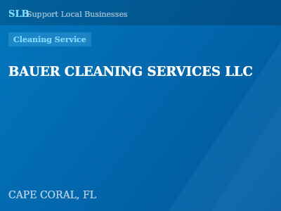 BAUER CLEANING SERVICES LLC — Cleaning Service in CAPE CORAL, FL