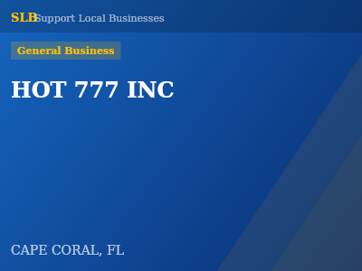 HOT 777 INC — General Business in CAPE CORAL, FL