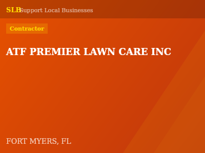 ATF PREMIER LAWN CARE INC — Contractor in FORT MYERS, FL