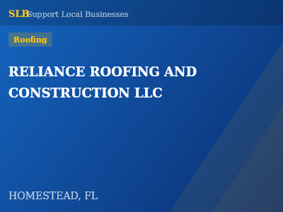 RELIANCE ROOFING AND CONSTRUCTION LLC — Roofing in HOMESTEAD, FL