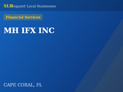 MH IFX INC — Financial Services in CAPE CORAL, FL