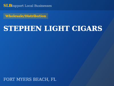 STEPHEN LIGHT CIGARS — Wholesale/Distribution in FORT MYERS BEACH, FL