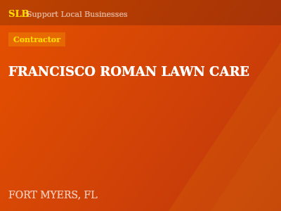 FRANCISCO ROMAN LAWN CARE — Contractor in FORT MYERS, FL
