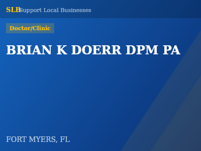 BRIAN K DOERR DPM PA — Doctor/Clinic in FORT MYERS, FL