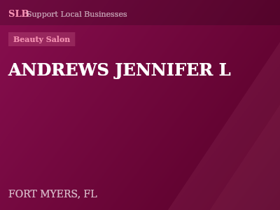 ANDREWS JENNIFER L — Beauty Salon in FORT MYERS, FL