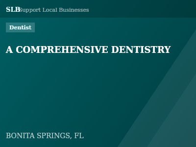 A COMPREHENSIVE DENTISTRY — Dentist in BONITA SPRINGS, FL