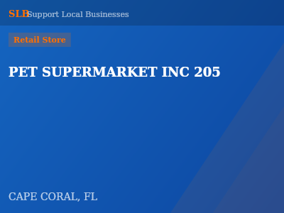 PET SUPERMARKET INC 205 — Retail Store in CAPE CORAL, FL