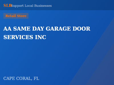 AA SAME DAY GARAGE DOOR SERVICES INC — Retail Store in CAPE CORAL, FL