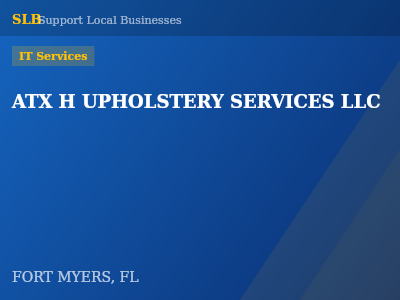 ATX H UPHOLSTERY SERVICES LLC — IT Services in FORT MYERS, FL