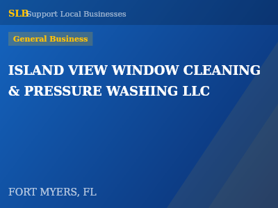 ISLAND VIEW WINDOW CLEANING & PRESSURE WASHING LLC — General Business in FORT MYERS, FL