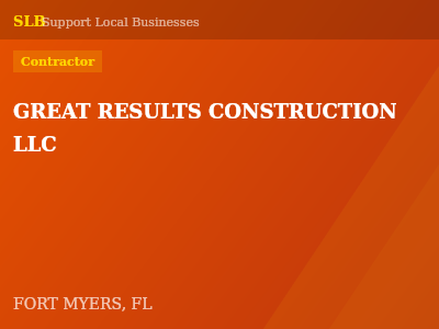 GREAT RESULTS CONSTRUCTION LLC — Contractor in FORT MYERS, FL