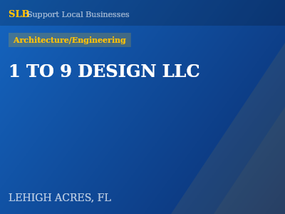 1 TO 9 DESIGN LLC — Architecture/Engineering in LEHIGH ACRES, FL