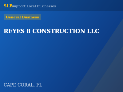 REYES 8 CONSTRUCTION LLC — General Business in CAPE CORAL, FL