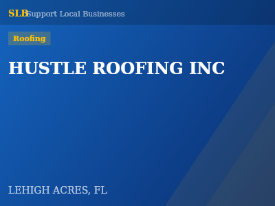 HUSTLE ROOFING INC — Roofing in LEHIGH ACRES, FL