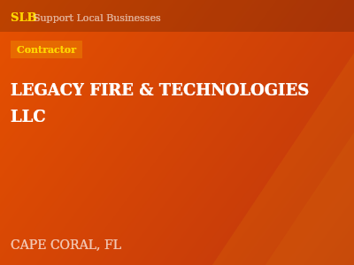 LEGACY FIRE & TECHNOLOGIES LLC — Contractor in CAPE CORAL, FL