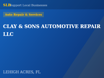 CLAY & SONS AUTOMOTIVE REPAIR LLC — Auto Repair & Services in LEHIGH ACRES, FL
