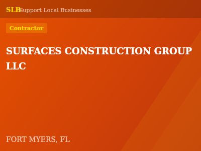 SURFACES CONSTRUCTION GROUP LLC — Contractor in FORT MYERS, FL