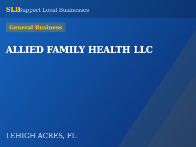 ALLIED FAMILY HEALTH LLC — General Business in LEHIGH ACRES, FL