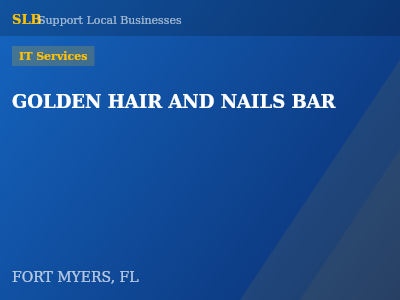 GOLDEN HAIR AND NAILS BAR — IT Services in FORT MYERS, FL