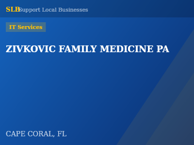 ZIVKOVIC FAMILY MEDICINE PA — IT Services in CAPE CORAL, FL