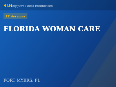 FLORIDA WOMAN CARE — IT Services in FORT MYERS, FL