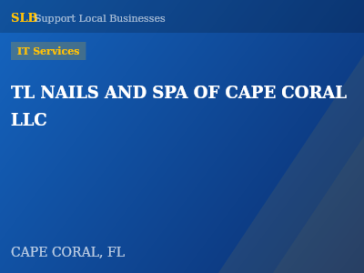 TL NAILS AND SPA OF CAPE CORAL LLC — IT Services in CAPE CORAL, FL