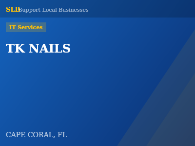 TK NAILS — IT Services in CAPE CORAL, FL