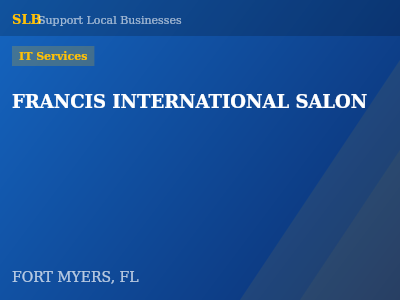FRANCIS INTERNATIONAL SALON — IT Services in FORT MYERS, FL