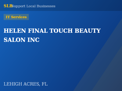 HELEN FINAL TOUCH BEAUTY SALON INC — IT Services in LEHIGH ACRES, FL