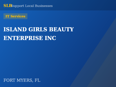 ISLAND GIRLS BEAUTY ENTERPRISE INC — IT Services in FORT MYERS, FL