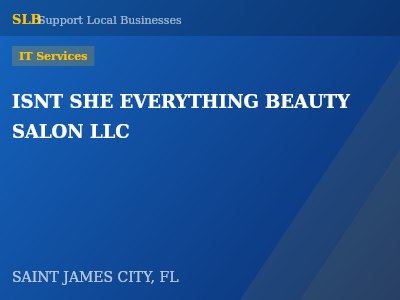 ISNT SHE EVERYTHING BEAUTY SALON LLC — IT Services in SAINT JAMES CITY, FL