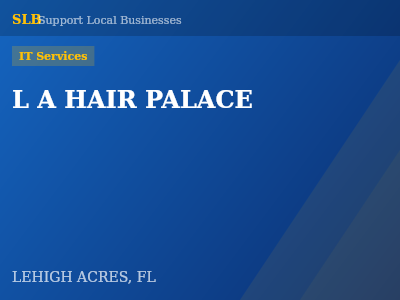 L A HAIR PALACE — IT Services in LEHIGH ACRES, FL
