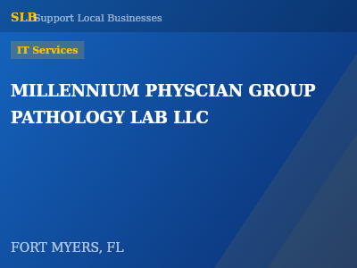 MILLENNIUM PHYSCIAN GROUP PATHOLOGY LAB LLC — IT Services in FORT MYERS, FL