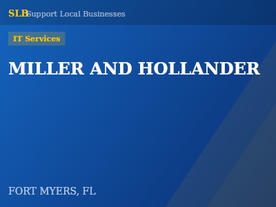 MILLER AND HOLLANDER — IT Services in FORT MYERS, FL