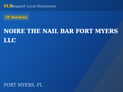 NOIRE THE NAIL BAR FORT MYERS LLC — IT Services in FORT MYERS, FL