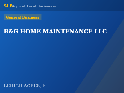 B&G HOME MAINTENANCE LLC — General Business in LEHIGH ACRES, FL