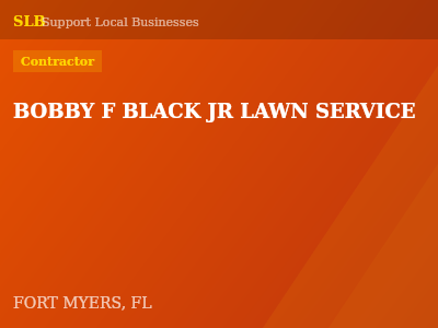 BOBBY F BLACK JR LAWN SERVICE — Contractor in FORT MYERS, FL