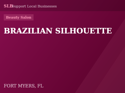 BRAZILIAN SILHOUETTE — Beauty Salon in FORT MYERS, FL