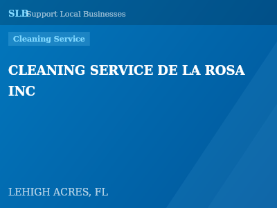 CLEANING SERVICE DE LA ROSA INC — Cleaning Service in LEHIGH ACRES, FL