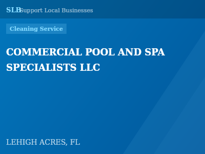 COMMERCIAL POOL AND SPA SPECIALISTS LLC — Cleaning Service in LEHIGH ACRES, FL