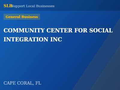 COMMUNITY CENTER FOR SOCIAL INTEGRATION INC — General Business in CAPE CORAL, FL