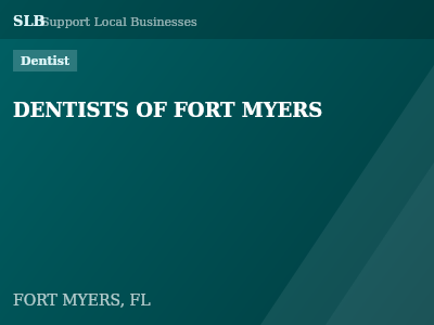 DENTISTS OF FORT MYERS — Dentist in FORT MYERS, FL