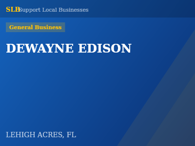 DEWAYNE EDISON — General Business in LEHIGH ACRES, FL