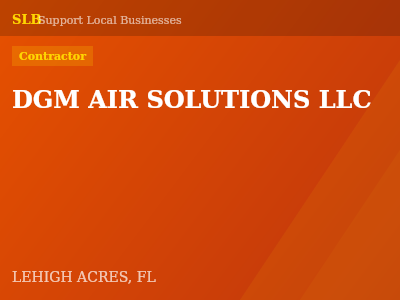 DGM AIR SOLUTIONS LLC — Contractor in LEHIGH ACRES, FL