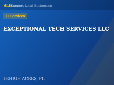 EXCEPTIONAL TECH SERVICES LLC — IT Services in LEHIGH ACRES, FL