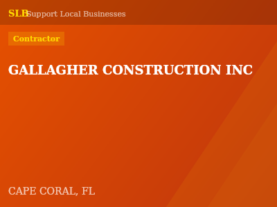 GALLAGHER CONSTRUCTION INC — Contractor in CAPE CORAL, FL